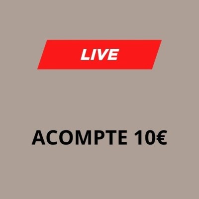 Acompte live 10€